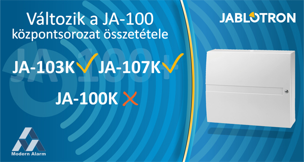 Modern Alarm infó: Változik a Jablotron JA-100 központsorozat összetétele